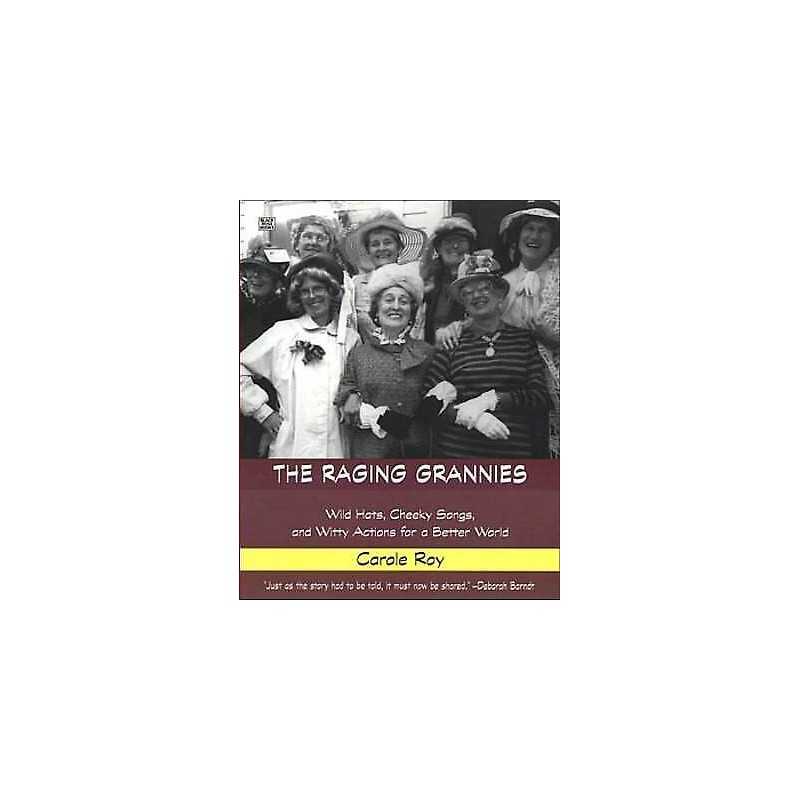 The Raging Grannies - 9781551642406