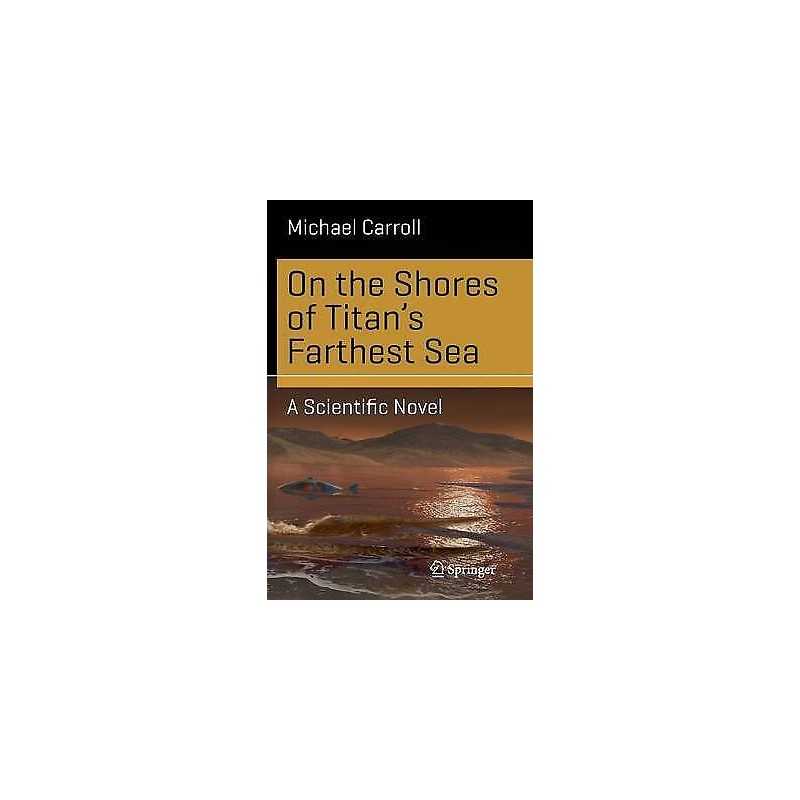 On the Shores of Titans Farthest Sea - 9783319177588