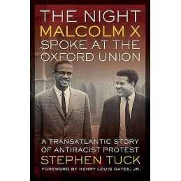 The Night Malcolm X Spoke at the Oxford Union - 9780520279339