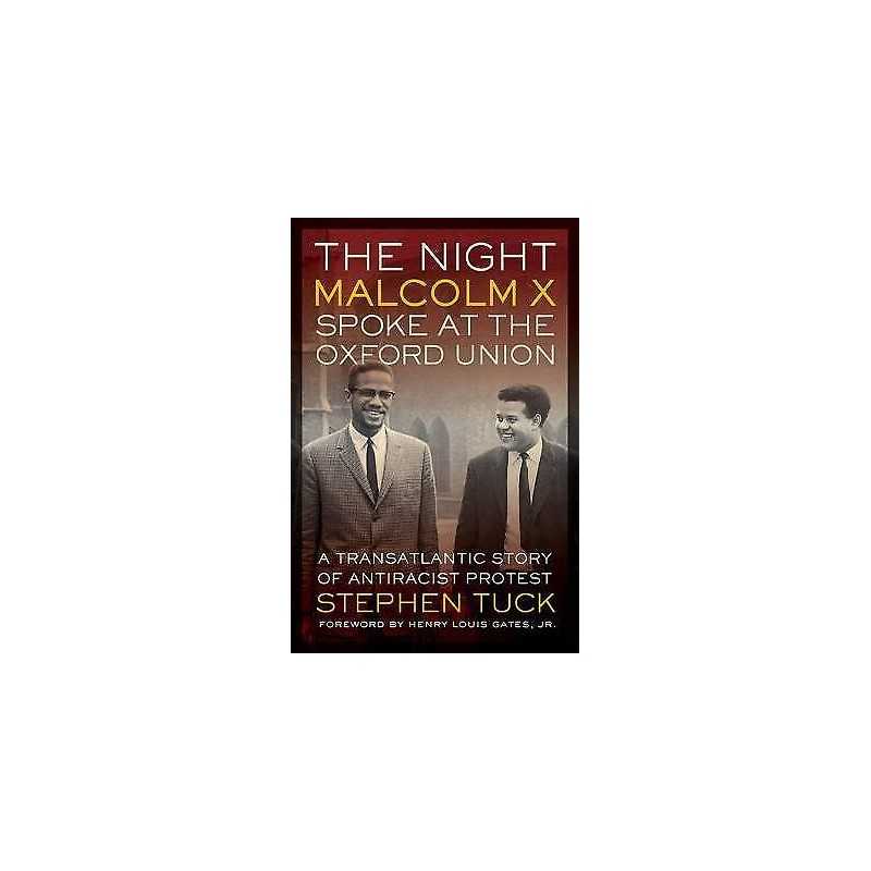The Night Malcolm X Spoke at the Oxford Union - 9780520279339