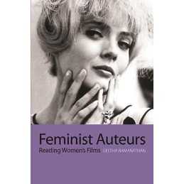 Feminist Auteurs - Reading Women`s Films - 9781904764694