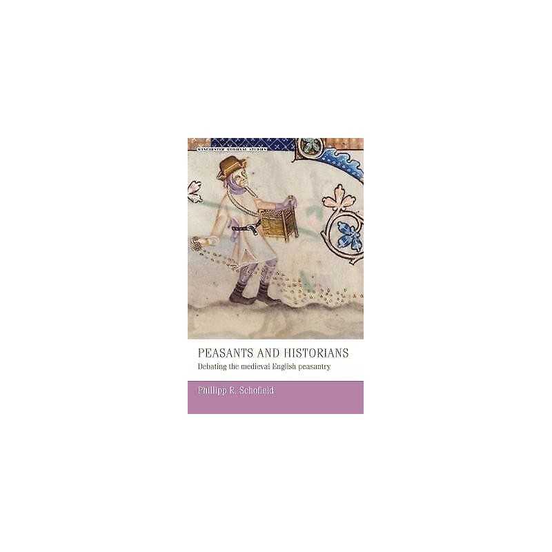 Peasants and Historians - 9780719053788