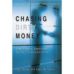 Chasing Dirty Money - The Fight Against Money Laundering - 9780881323702