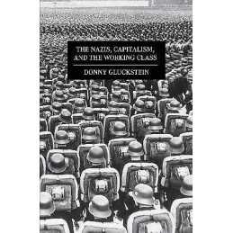 The The Nazis, Capitalism And The Working Class - 9781608461370