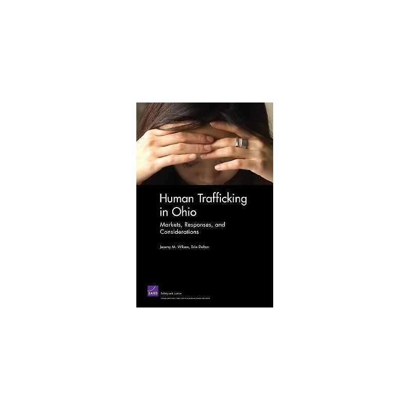 Human Trafficking in Ohio: Markets, Responses, and Considerat... - 9780833042965