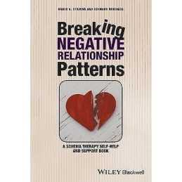 Breaking Negative Relationship Patterns - 9781119162827