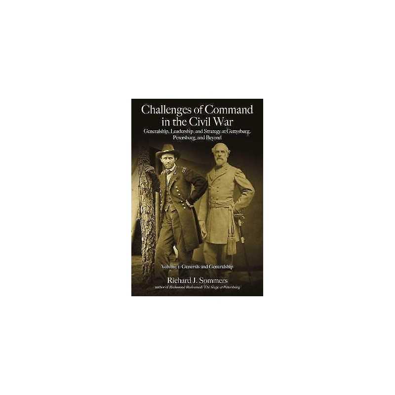 Challenges of Command in the Civil War - 9781611214321