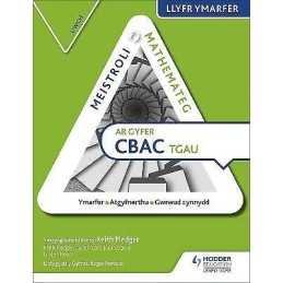Meistroli Mathemateg CBAC TGAU Llyr Ymarfer: Uwch (Mastering... - 9781510415706