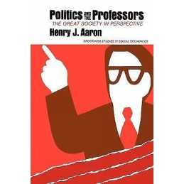 Politics and the Professors - 9780815700258