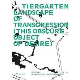 Tiergarten, Landscape of Transgression - This Obscure Object ... - 9783038600336