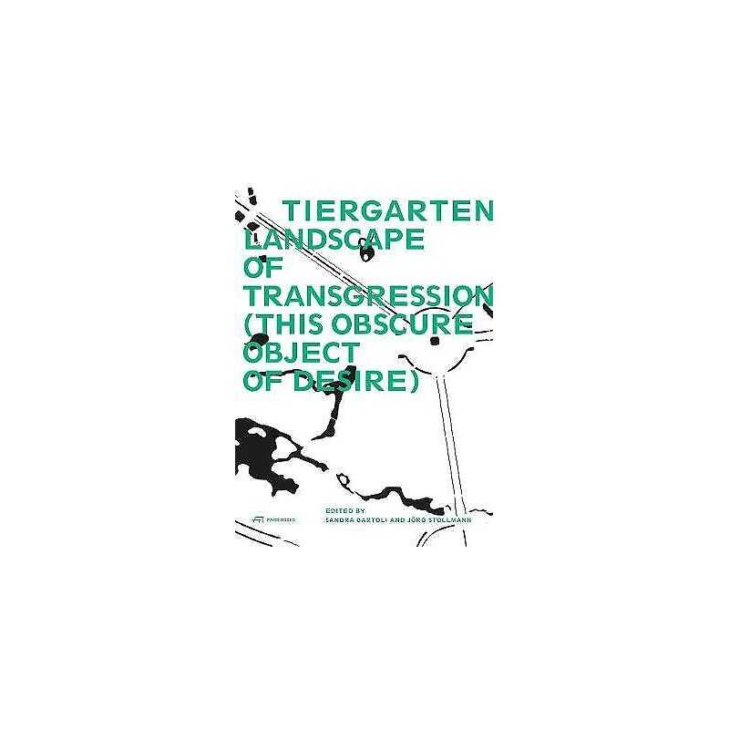 Tiergarten, Landscape of Transgression - This Obscure Object ... - 9783038600336