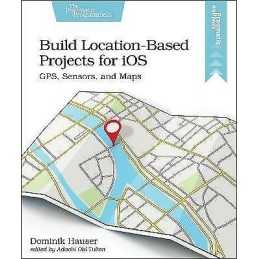 Build Location-Based Projects for iOS - 9781680507812