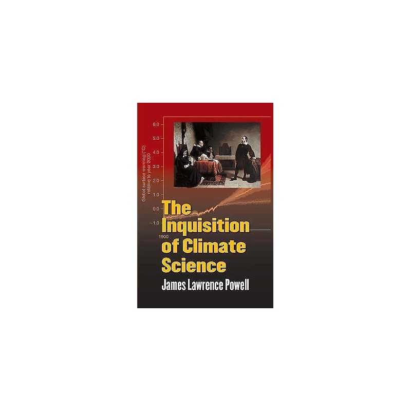 The Inquisition of Climate Science - 9780231157193