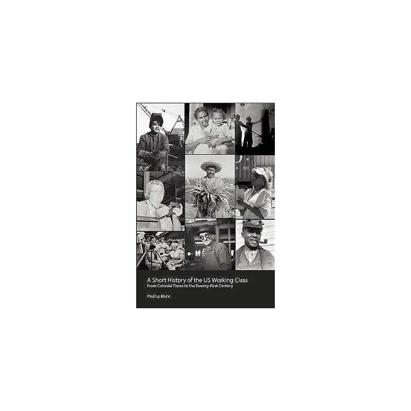 A A Short History Of The U.s. Working Class - 9781608466252