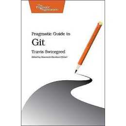 Pragmatic Guide to Git - 9781934356722