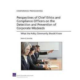 Perspectives of Chief Ethics and Compliance Officers on the D... - 9780833047267