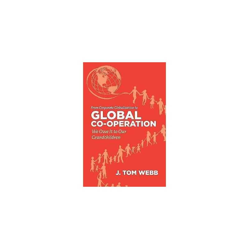 From Corporate Globalization to Global Co-operation - 9781552668726