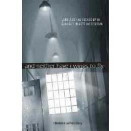 And Neither Have I Wings to Fly: - 9781926708584
