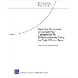 Explaining the Increase in Unemployment Compensation for Ex-s... - 9780833045140