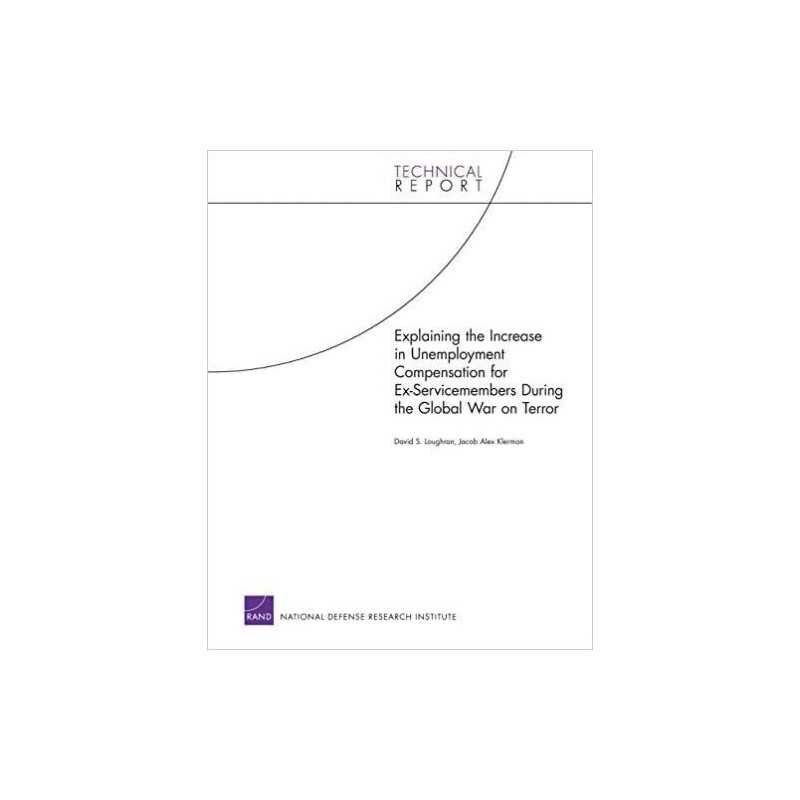 Explaining the Increase in Unemployment Compensation for Ex-s... - 9780833045140