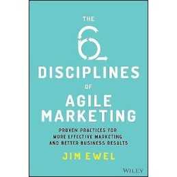 The Six Disciplines of Agile Marketing - 9781119712039