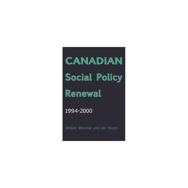 Canadian Social Policy Renewal, 1994?2000 - 9781552662533