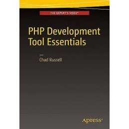 PHP Development Tool Essentials - 9781484206843