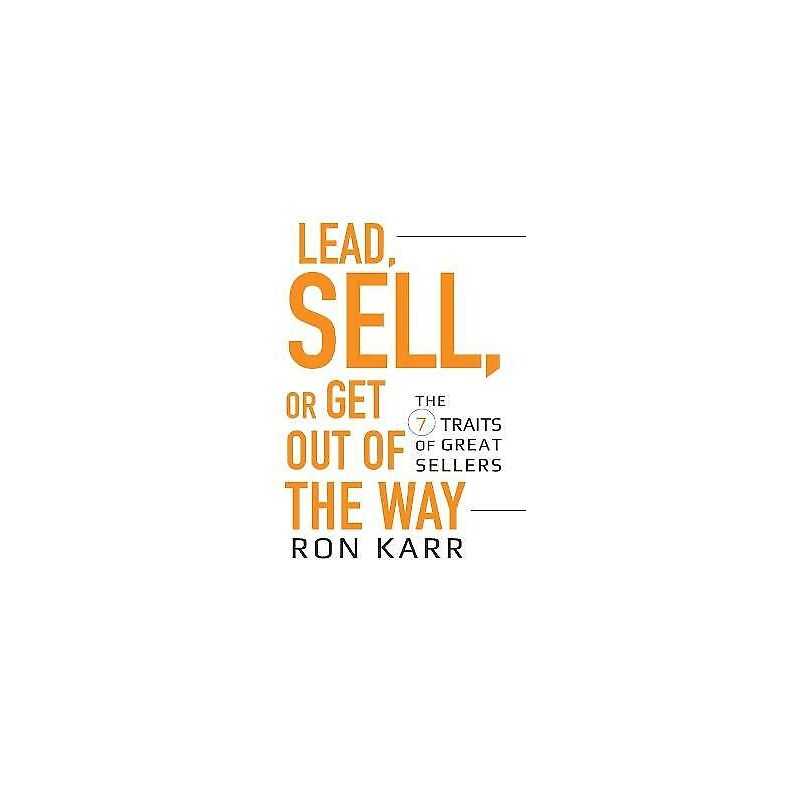 Lead, Sell, or Get Out of the Way - 9780470402184