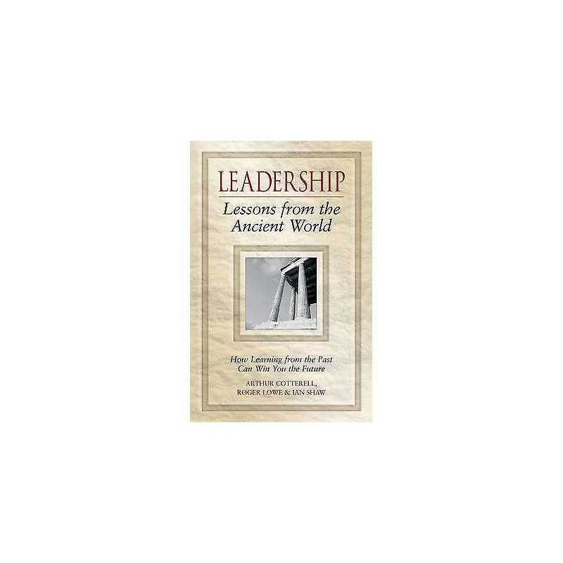 Leadership Lessons from the Ancient World - 9780470027097