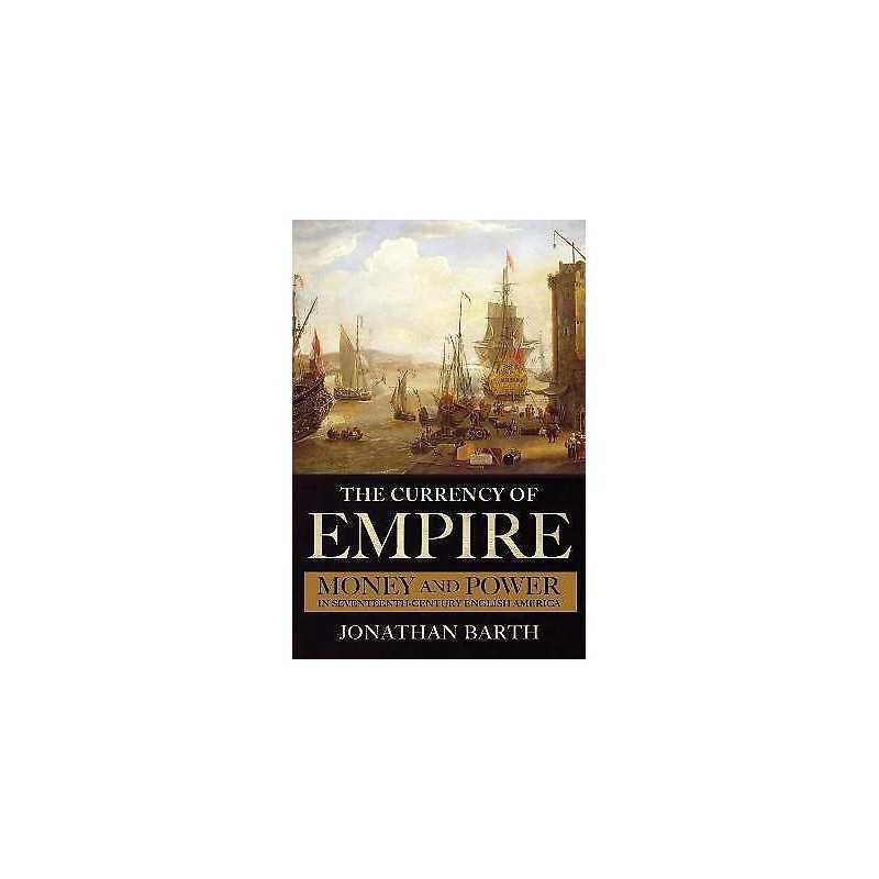 The Currency of Empire - 9781501755774