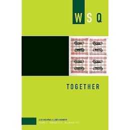 Together: Wsq Vol 47, Numbers 3 & 4 - 9781936932726