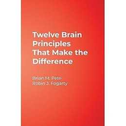 Twelve Brain Principles That Make the Difference - 9780971733244
