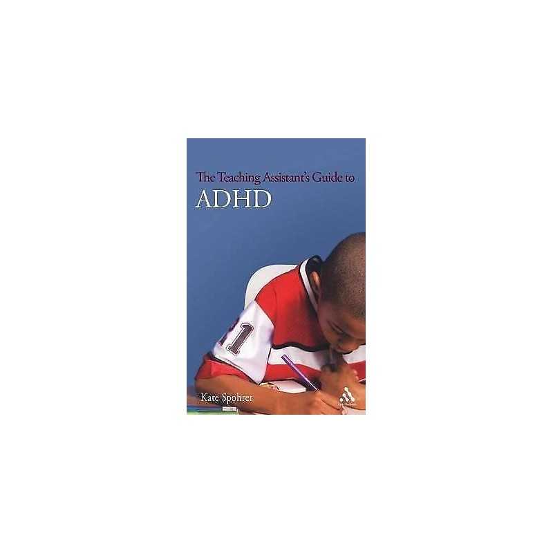 The Teaching Assistants Guide to ADHD - 9780826483751