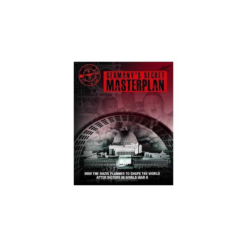 Germanys Secret Masterplan - 9781782742449