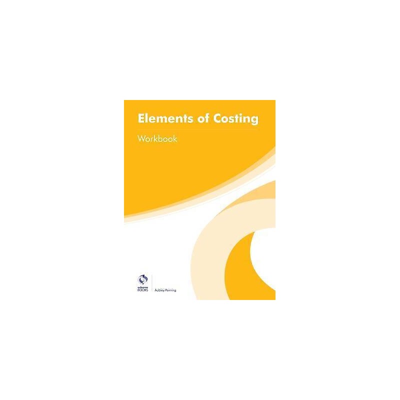 Elements of Costing Workbook - 9781909173705