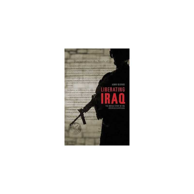 Liberating Iraq - 9781939521002