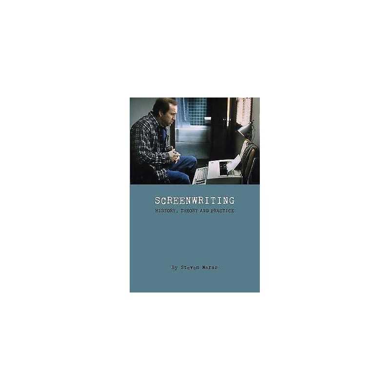 Screeenwriting - History, Theory and Practice - 9781905674817