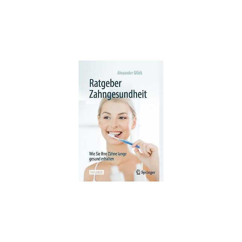 Ratgeber Zahngesundheit - 9783662618691