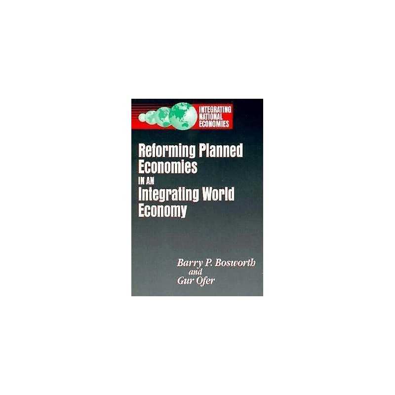 Reforming Planned Economies in an Integrating World Economy - 9780815710479