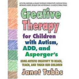 Creative Therapy for Children with Autism, Add and Aspergers - 9780757003004
