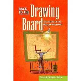 Back To The Drawing Board - Future Of Pro-Life Movement - 9781587310607