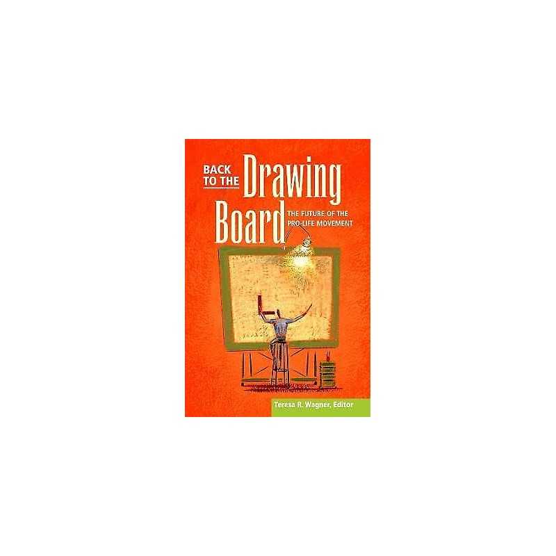 Back To The Drawing Board - Future Of Pro-Life Movement - 9781587310607