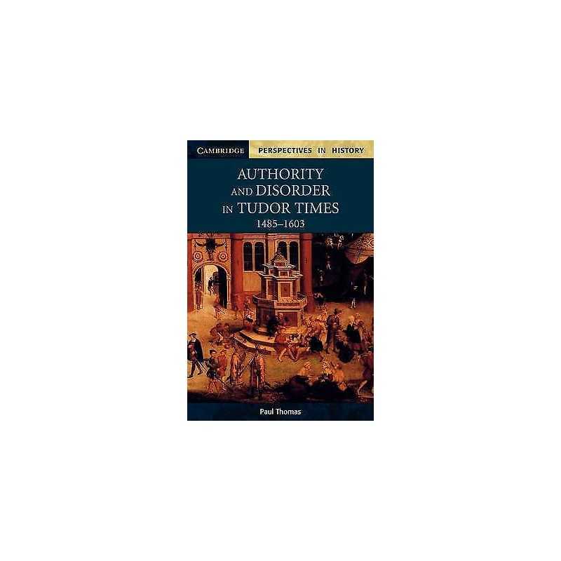 Authority and Disorder in Tudor Times, 1485-1603 - 9780521626644