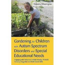 Gardening for Children with Autism Spectrum Disorders and Spe... - 9781849052788