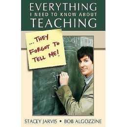 Everything I Need to Know About Teaching . . . They Forgot to... - 9781412916929