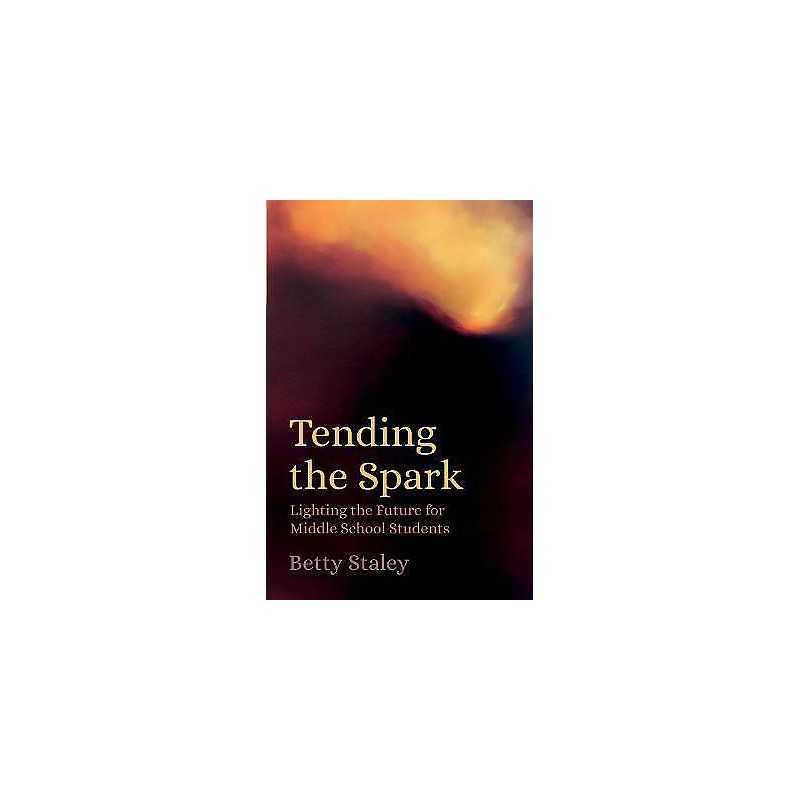 Tending the Spark - 9781943582266
