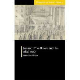 Ireland: The Union and its Aftermath - 9781900621816