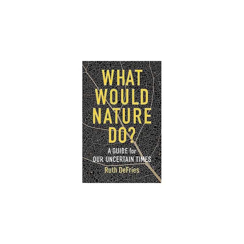 What Would Nature Do? - 9780231199421