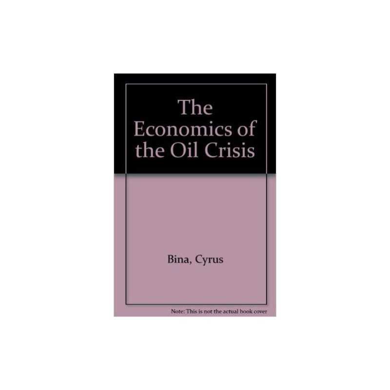 The Economics of the Oil Crisis - 9780850363234