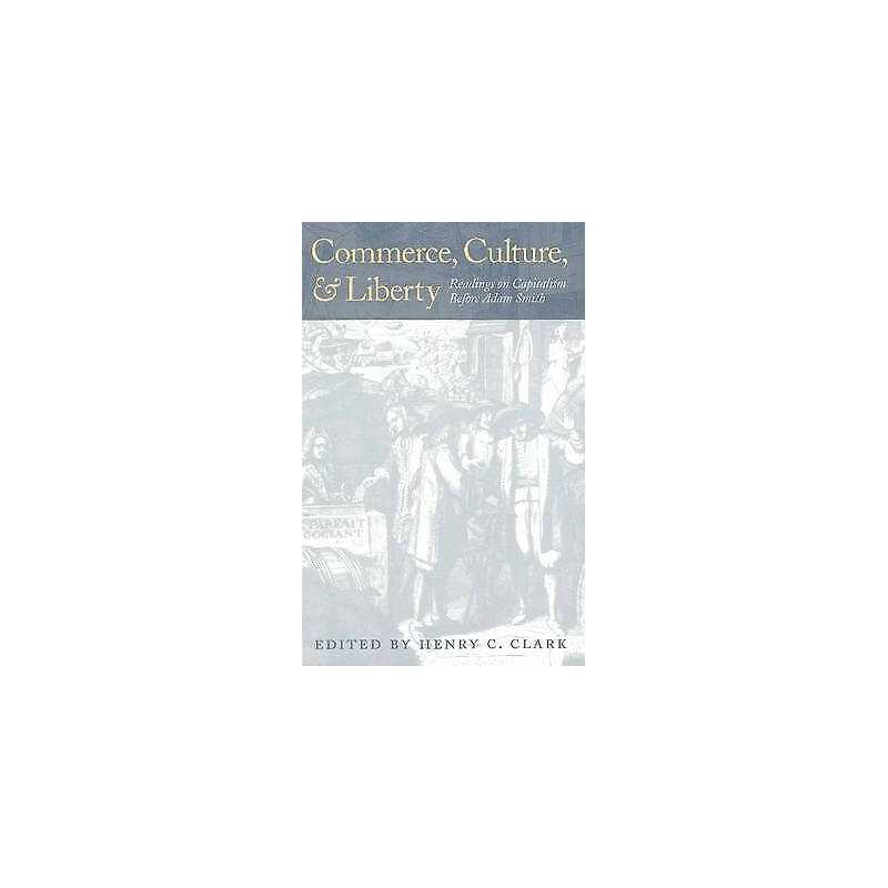 Commerce, Culture, & Liberty - 9780865973794
